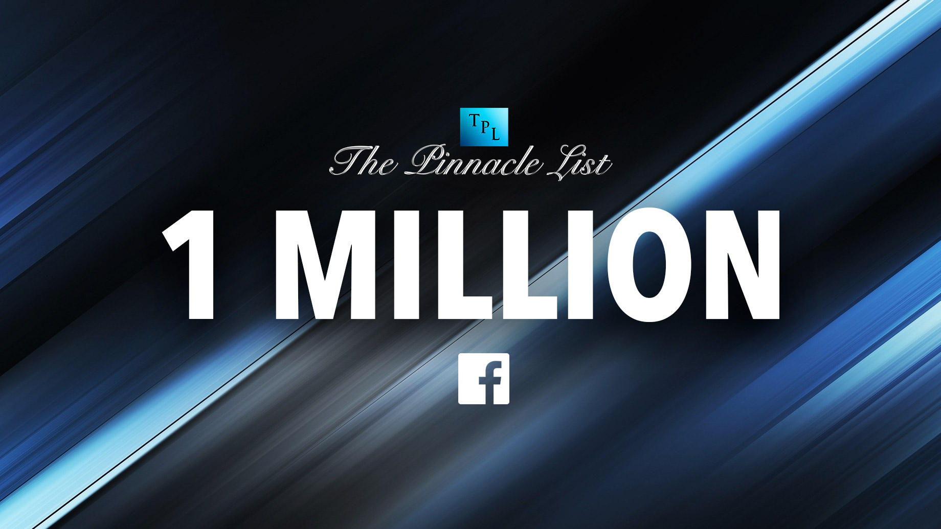 The Pinnacle List - 1 million de likes et d'abonnés Facebook