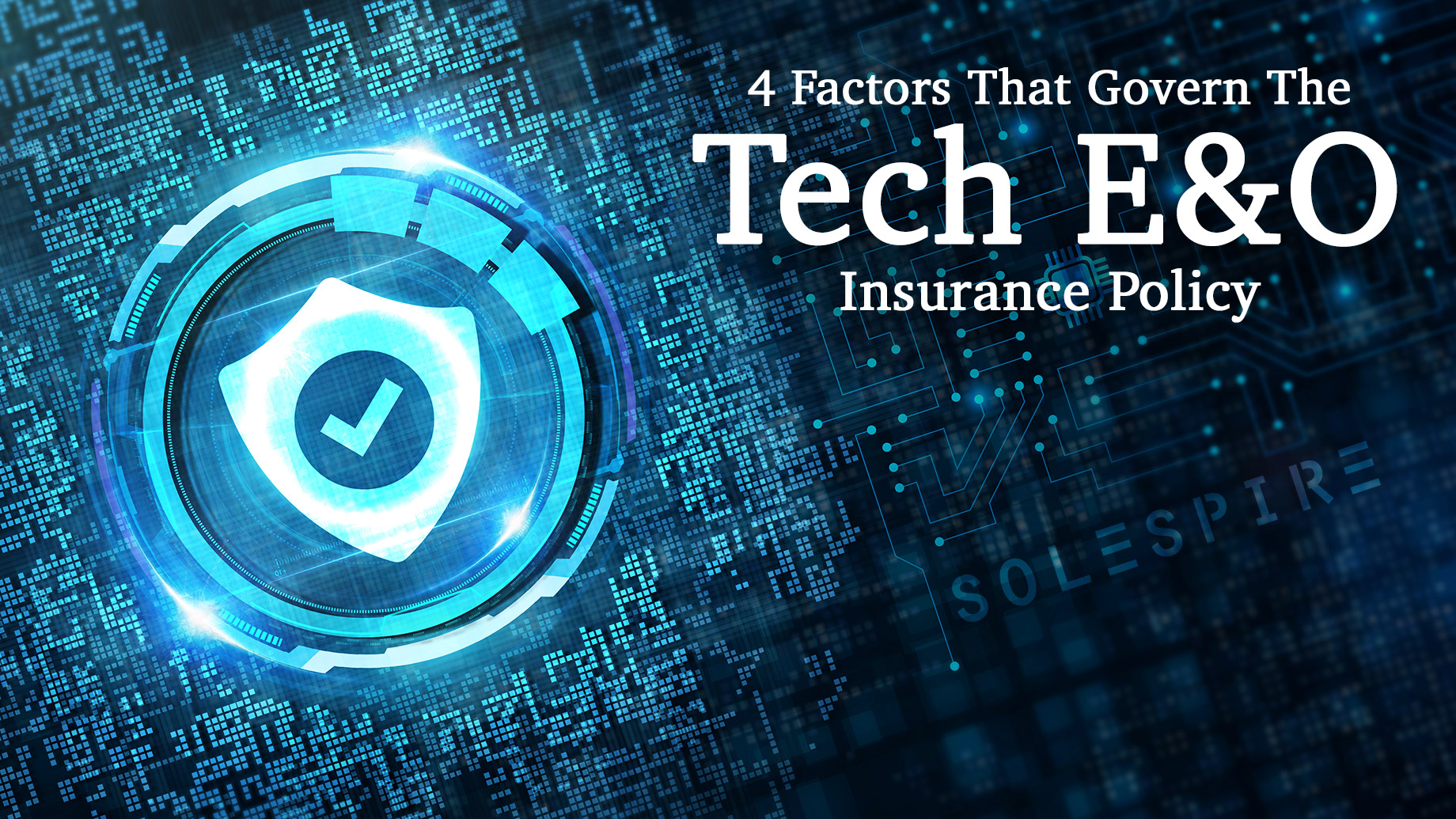 4 Factors That Govern The Technology Errors And Omissions Insurance Policy