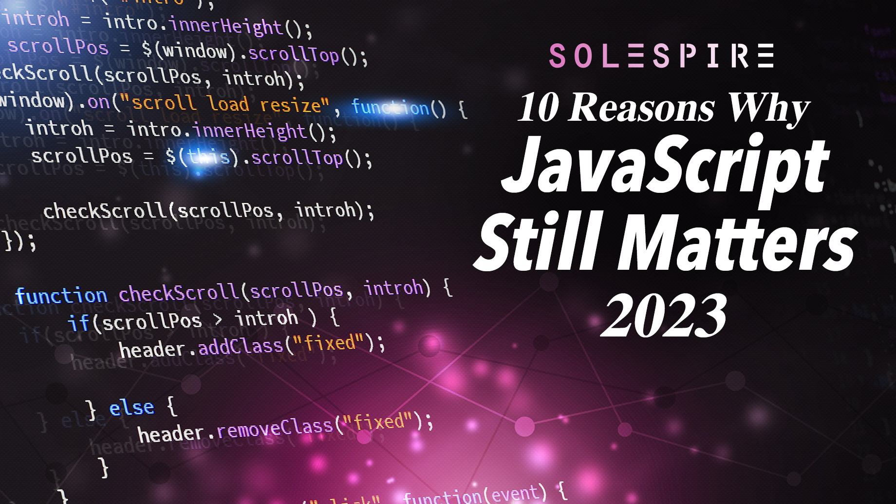 10 Reasons Why JavaScript Still Matters In 2023