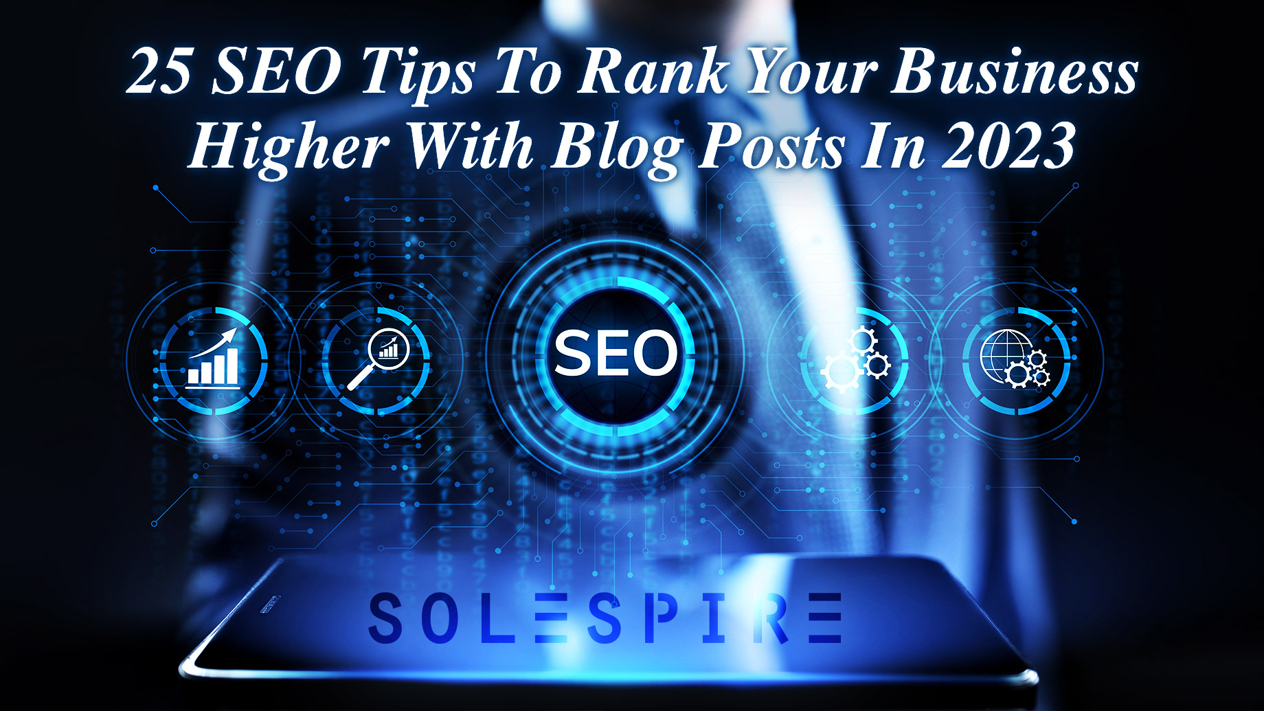 25 SEO Tips To Rank Your Business Higher With Blog Posts In 2023