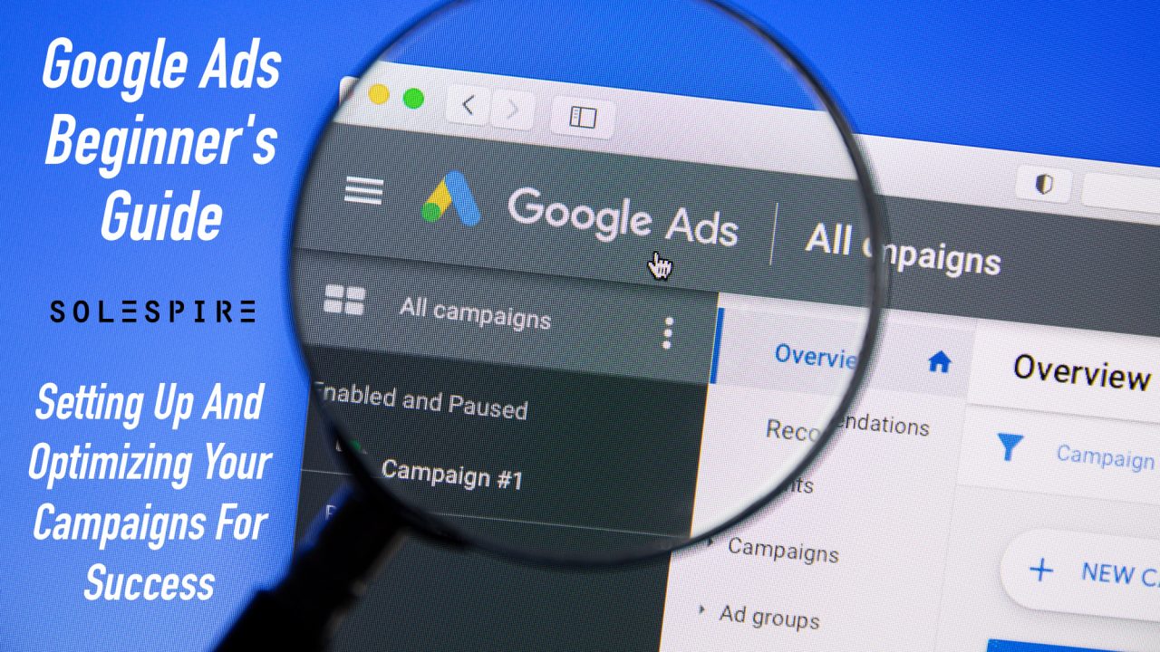 Google Ads Beginner’s Guide Setting Up And Optimizing Your Campaigns