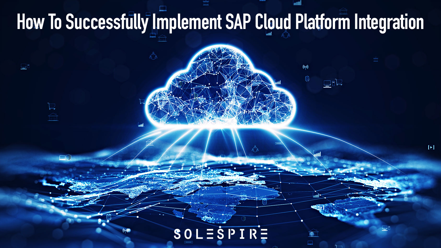 How To Successfully Implement SAP Cloud Platform Integration